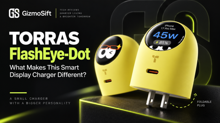 TORRAS FlashEye-Dot 45W smart display charger featured image for GizmoSift first-look article